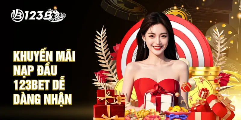 Khuyến mãi nạp đầu 123BET dễ dàng nhận