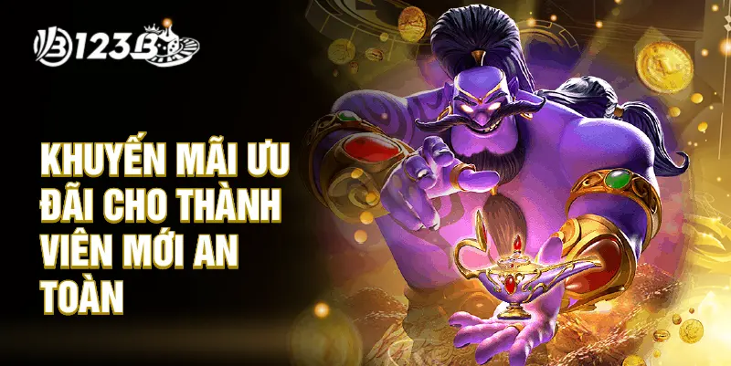 Khuyến mãi ưu đãi cho thành viên mới an toàn