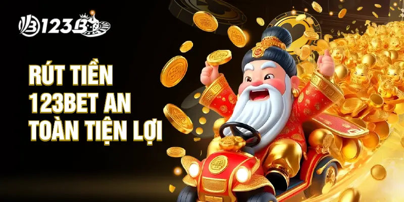 Rút tiền 123BET an toàn tiện lợi