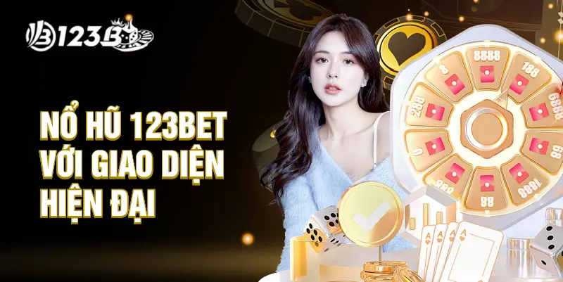 Nổ hũ 123BET với giao diện hiện đại
