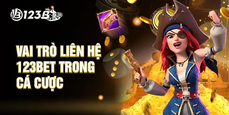 Vai trò liên hệ 123BET trong cá cược