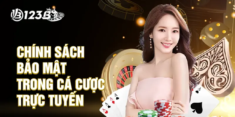 Chính sách bảo mật – Yếu tố cốt lõi tạo niềm tin tại 123Bet